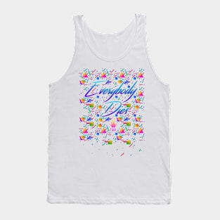 EVERYBODY DIES Tank Top